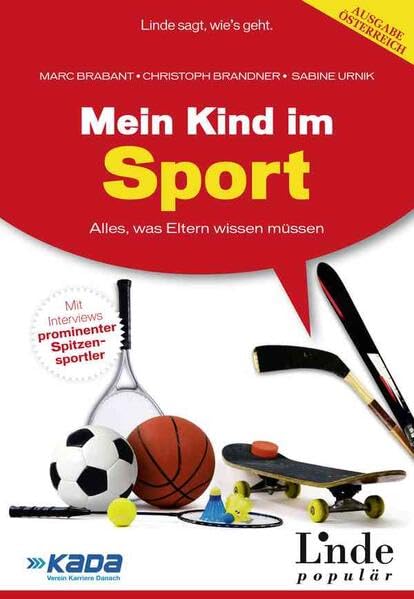 Mein Kind im Sport: Alles, was Eltern wissen müssen (Ausgabe Österreich) Business, Finance & Career