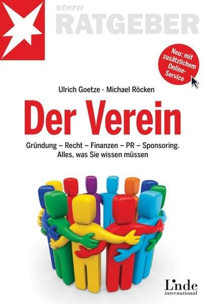 Der Verein: Gründung - Recht - Finanzen - PR - Sponsoring. Alles, was Sie wissen müssen (stern-Ratgeber) Law Books