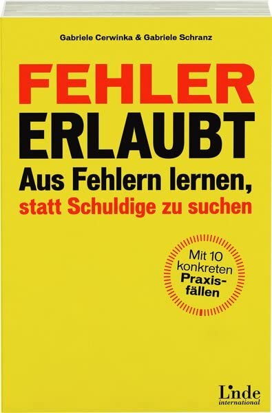 Fehler erlaubt: Aus Fehlern lernen, statt Schuldige zu suchen. Mit 10 Praxisbeispielen Law