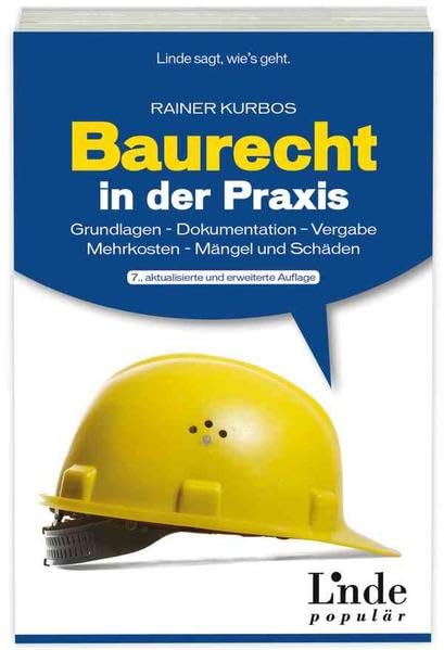 Baurecht in der Praxis: Grundlagen - Dokumentation - Vergabe - Mehrkosten - Mängel und Schäden (Ausgabe Österreich) Law