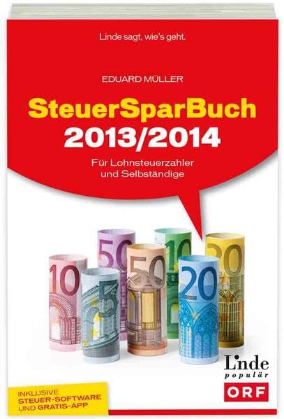 SteuerSparBuch 2013/2014: Für Lohnsteuerzahler und Selbständige (Ausgabe Österreich) Business, Finance & Career