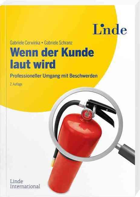 Wenn der Kunde laut wird: Professioneller Umgang mit Beschwerden Business, Finance & Career