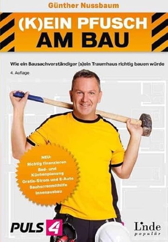 (K)ein Pfusch am Bau. Bauhandbuch Band 1: Bautechnik & Baurecht (Ausgabe Österreich) Home & Household