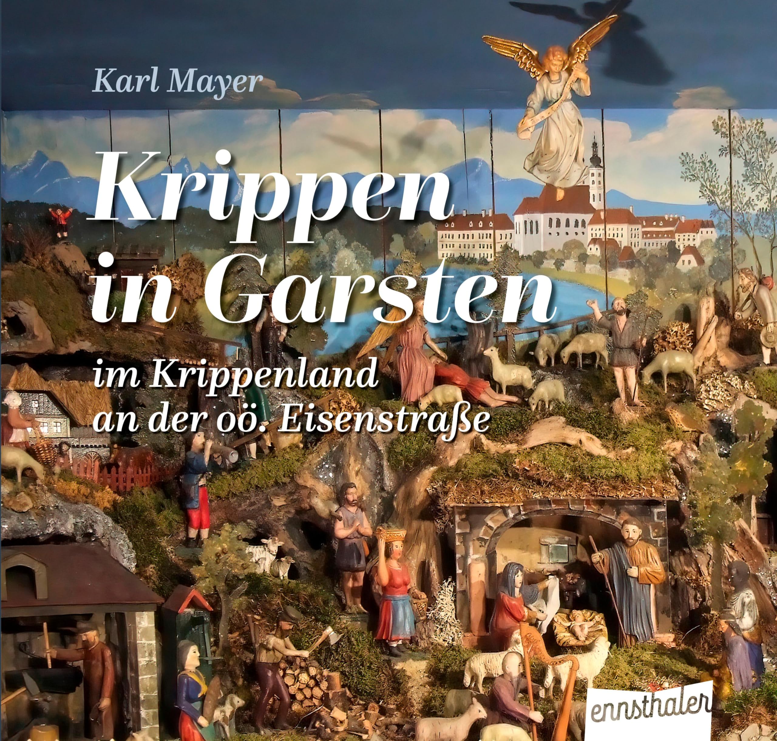 Krippen in Garsten: im Krippenland an der oö. Eisenstraße Hobbies & Crafts