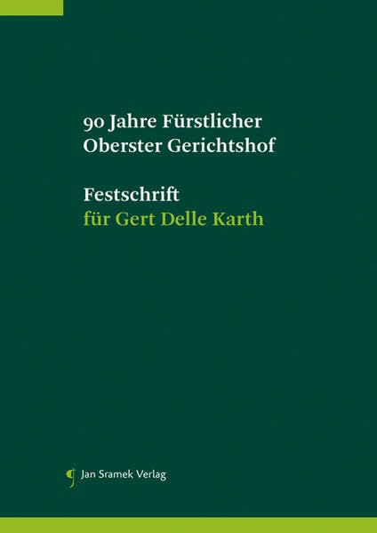90 Jahre Fürstlicher Oberster Gerhichtshof, Festschrift für Gert Delle Karth Law