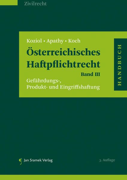 Österreichisches Haftpflichtrecht Band III: Gefährdungs-, Produkt- und Eingriffshaftung Law