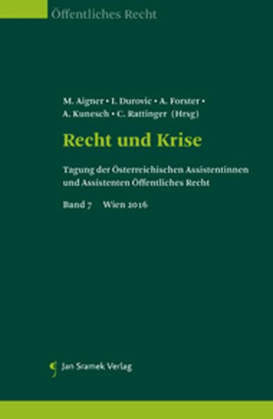 Recht und Krise: Tagung der österreichischen Assistentinnen und Assistenten Öffentliches Recht (Österreichische Assistentinnen und Assistenten Öffentliches Recht) Law