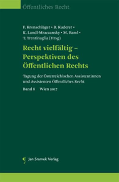 Recht Vielfältig - Perspektiven des Öffentlichen Rechts: Tagung der Österreichischen Assistentinnen und Assistenten Öffentliches Recht ... und Assistenten Öffentliches Recht) Law