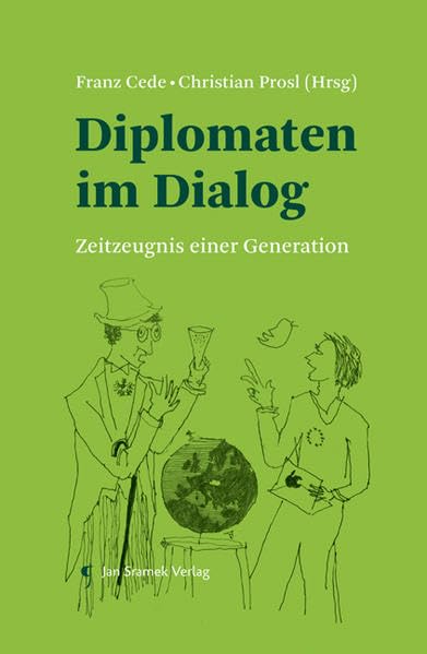 Diplomaten im Dialog: Zeitzeugnis einer Generation Politics & History