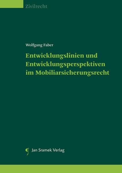 Entwicklungslinien und Entwicklungsperspektiven im Mobiliarsicherungsrecht Law