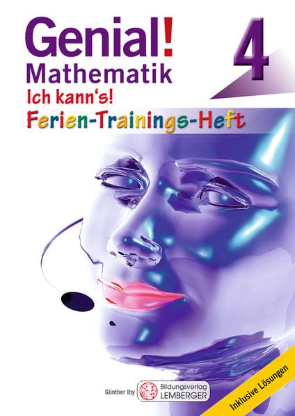 Genial! Mathematik 4 - Ich kann's! - Ferien-Trainings-Heft Business & Technology