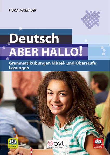 Deutsch - Aber hallo! - Grammatikübungen Mittel- und Oberstufe:Lösungen Study Guides