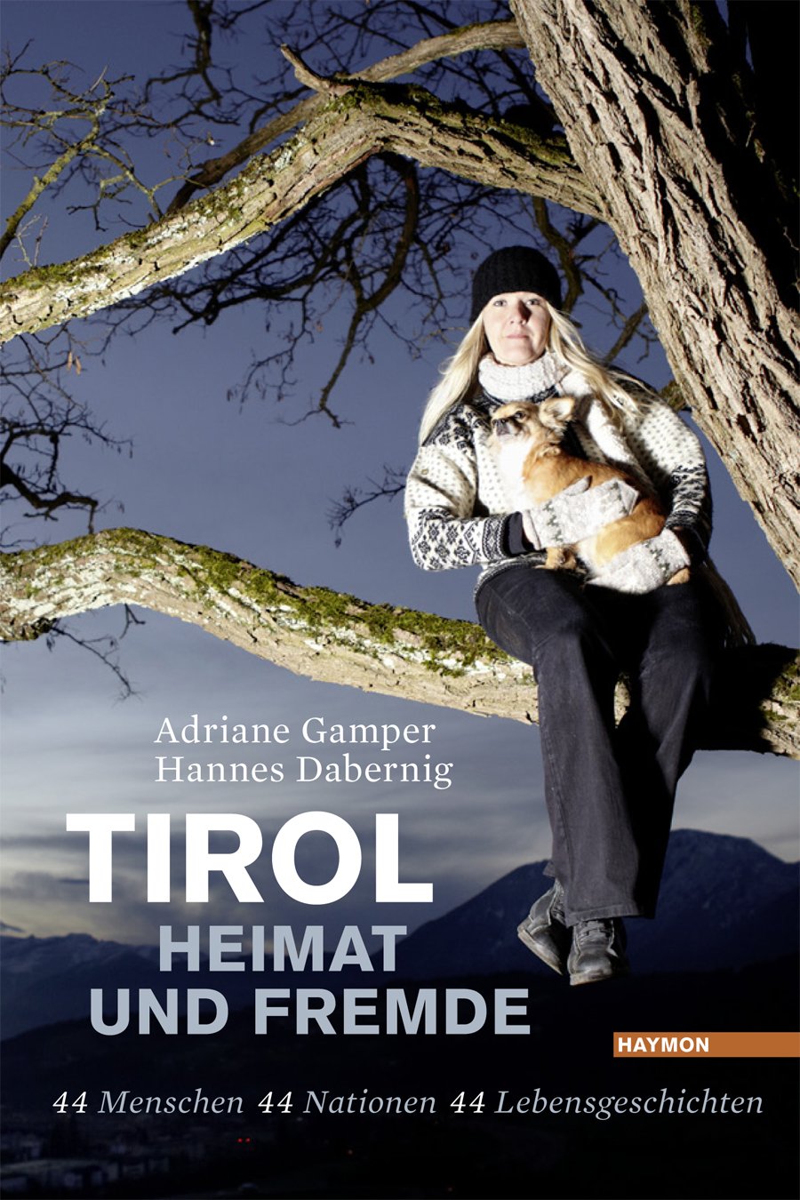 Tirol Heimat und Fremde. 44 Menschen, 44 Nationen, 44 Lebensgeschichten Social Sciences