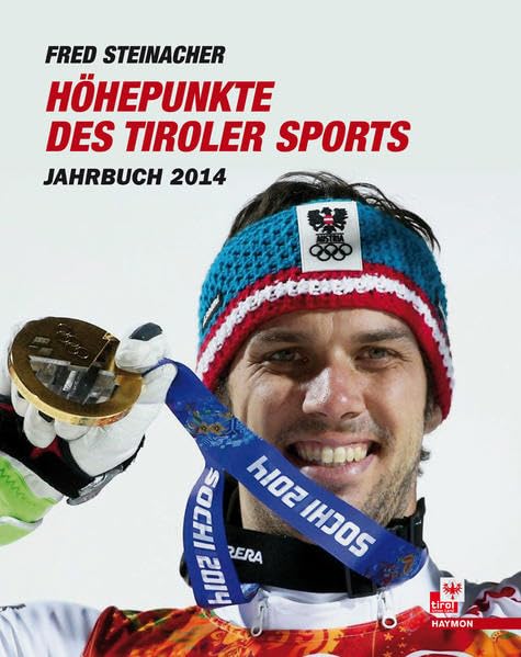 Höhepunkte des Tiroler Sports - Jahrbuch 2014 Reference Books