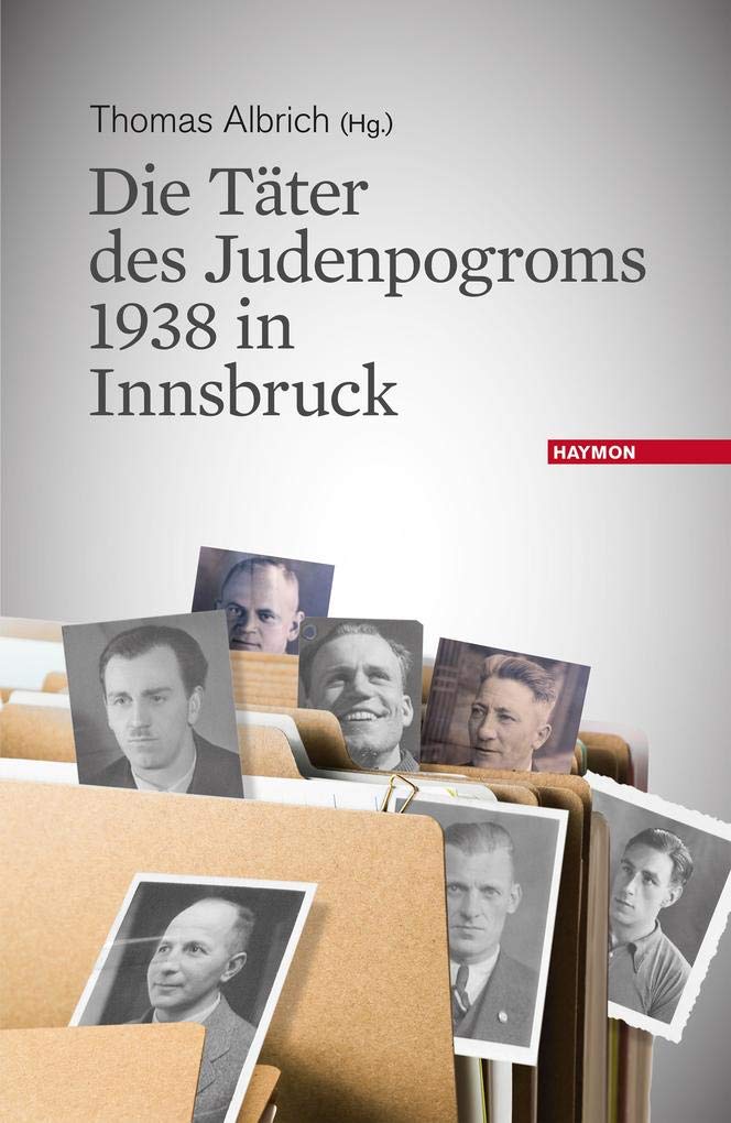Die Täter des Judenpogroms 1938 in Innsbruck Social Sciences