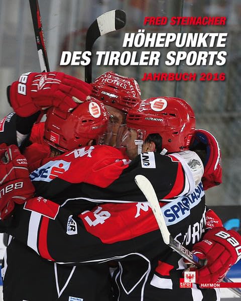 Höhepunkte des Tiroler Sports - Jahrbuch 2016 Reference Books