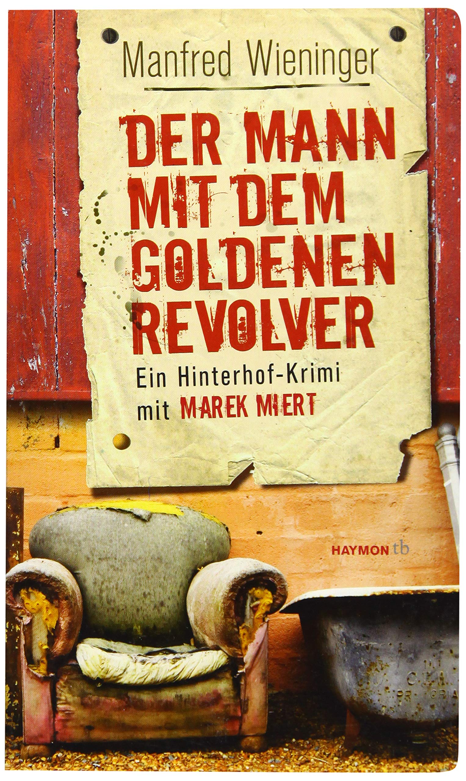 Der Mann mit dem goldenen Revolver: Ein Hinterhof-Krimi mit Marek Miert (HAYMON TASCHENBUCH) Contemporary literature