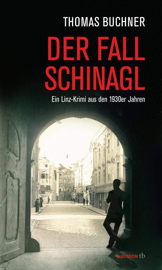 Der Fall Schinagl Historical Fiction
