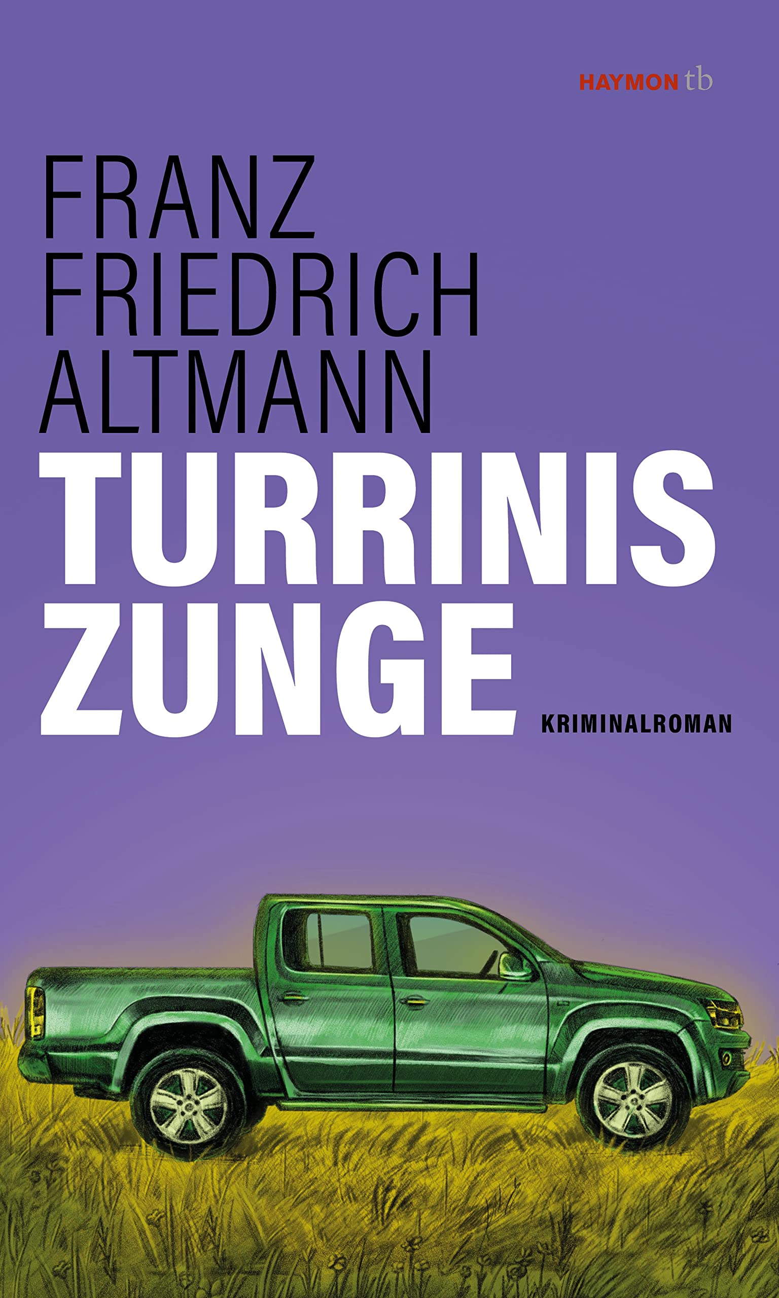 Turrinis Zunge: Kriminalroman (HAYMON TASCHENBUCH) Humour & Satire