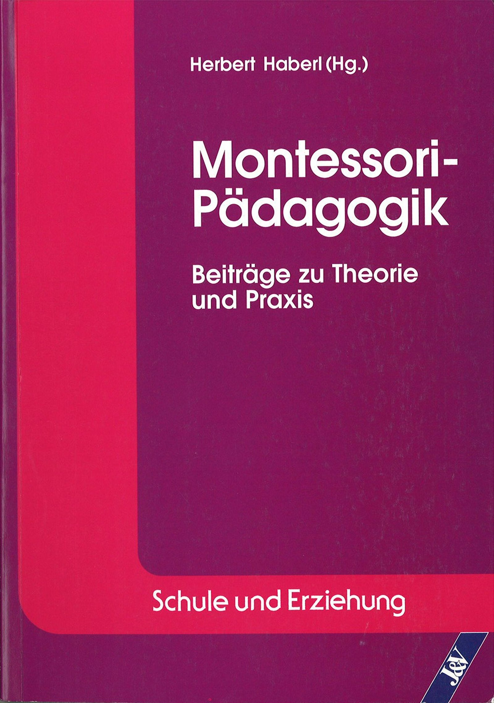Montessori-Pädagogik: Beiträge zu Theorie und Praxis (Schule und Erziehung) Books