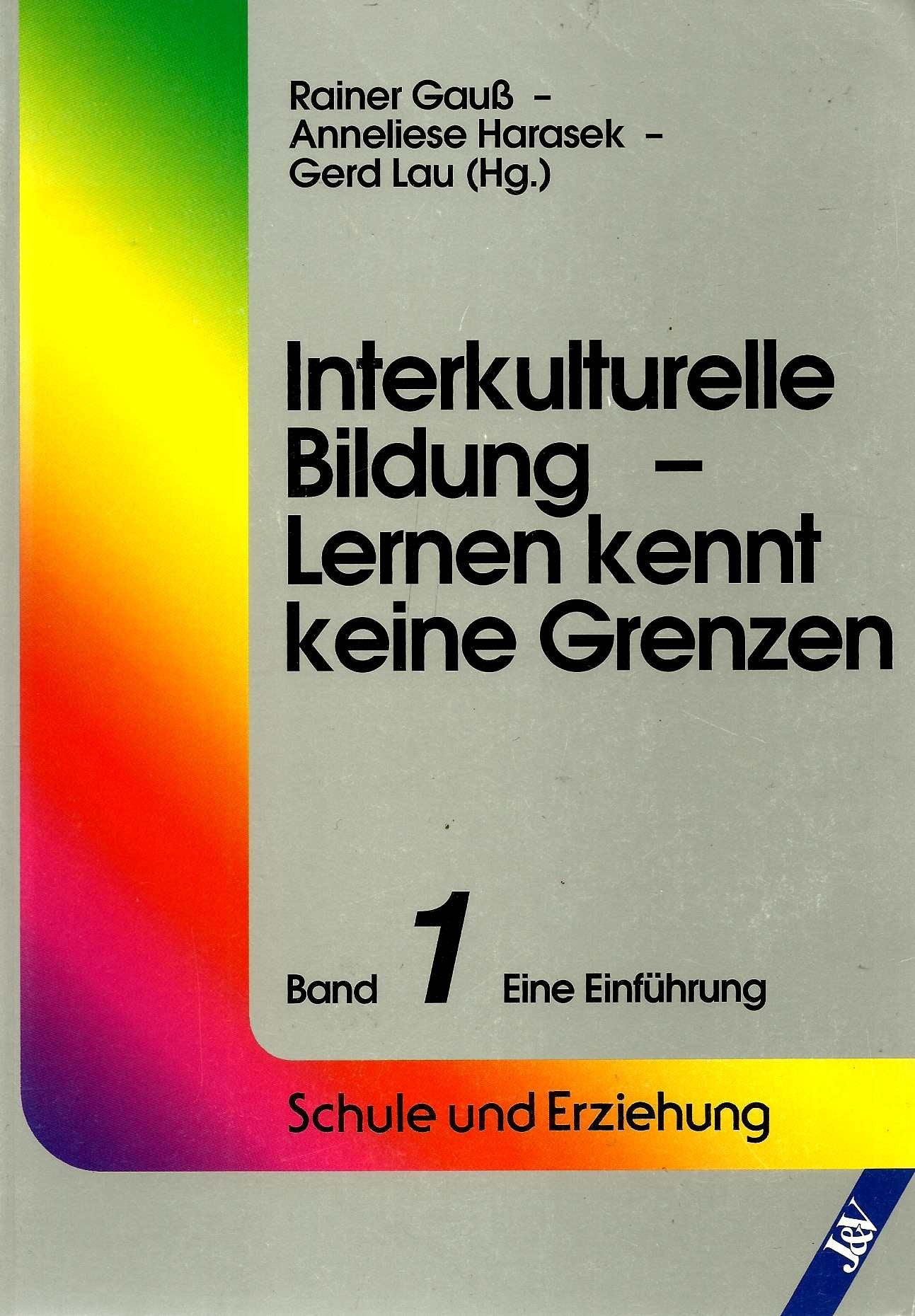 Schule und Erziehung, Band 1: Eine Einführung: Interkulturelle Bildung - Lernen kennt keine Grenzen Books