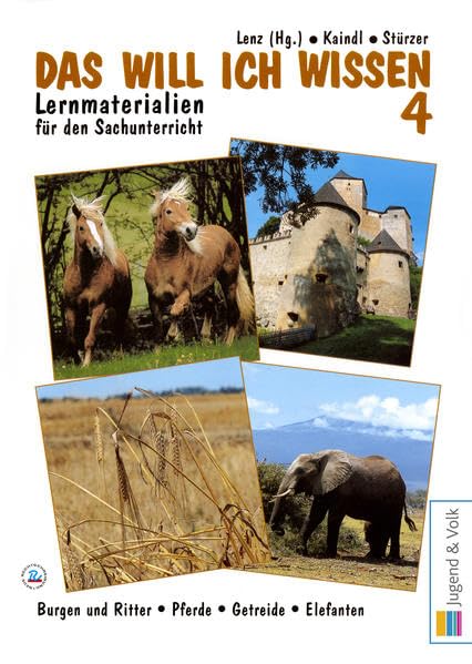 Das will ich wissen. Lernmaterialien für den Sachunterricht / Das will ich wissen 4: Burgen und Ritter, Pferde, Getreide, Elefanten Learning & Reference