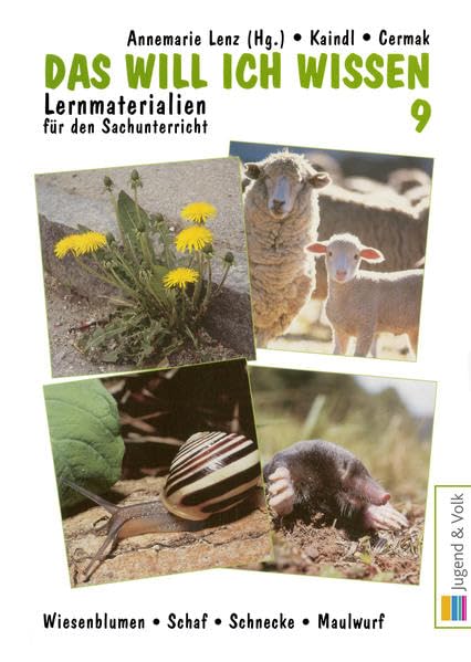 Das will ich wissen. Lernmaterialien für den Sachunterricht / Das will ich wissen 9: Wiesenblumen, Schaf, Schnecke, Maulwurf Education & Training
