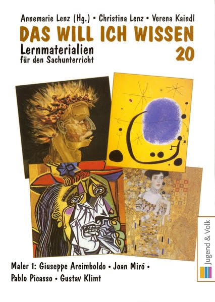Das will ich wissen. Lernmaterialien für den Sachunterricht / Das will ich wissen 20: Maler 1: Arcimboldo, Miró, Picasso, Klimt Art & Literature