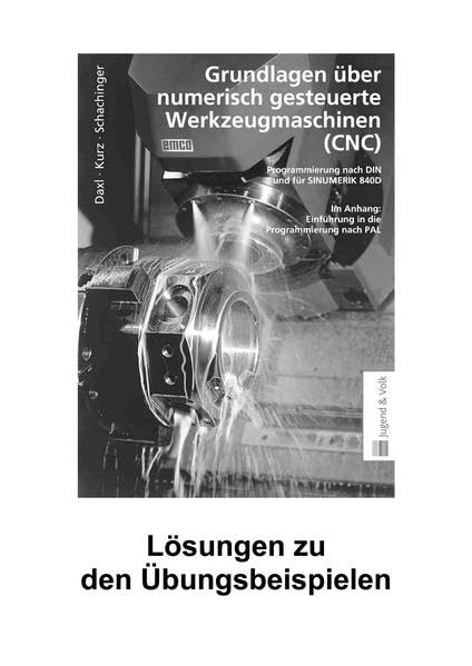 Grundlagen über numerisch gesteuerte Werkzeugmaschinen (CNC): Lösungen book