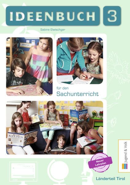 Ideenbuch für den Sachunterricht 3, Länderteil Tirol Learning & Reference