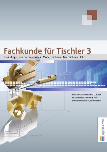 Fachkunde für Tischler / Fachkunde für Tischler 3: Grundlagen des Fachzeichnens, Möbelzeichnen, Bauzeichnen, CAD Study Guides