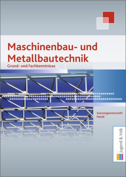 Maschinenbau- und Metallbautechnik: Grund- und Fachkenntnisse Study Guides