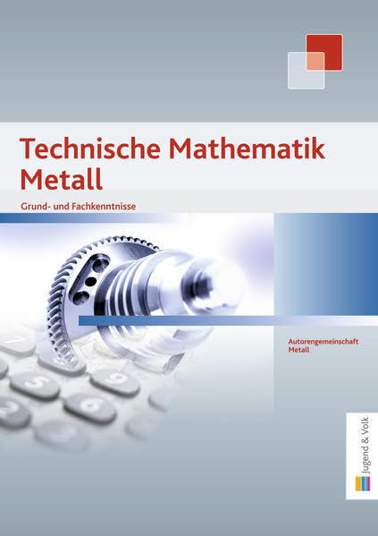 Technische Mathematik Metall: Grund- und Fachkenntnisse book