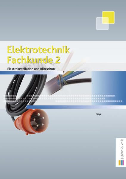 Elektrotechnik Fachkunde 2: Elektrotinstallation und Blitzschutz Study Guides