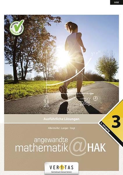 Angewandte Mathematik@HAK 3. Ausführliche Lösungen Study Guides