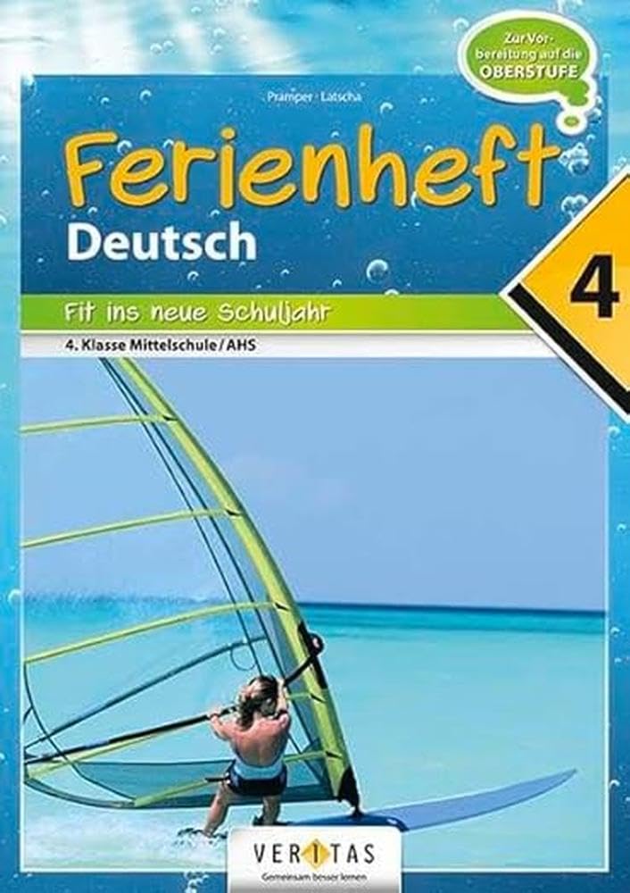 Deutschstunde Ferienheft - NMS / AHS: 4. Klasse NMS / AHS: Ferienheft Deutsch 4. Klasse MS/AHS - Zur Vorbereitung auf die Oberstufe - Ferienheft mit ... Schuljahr, Nach der 4. Schulstufe, Band 4) Study Guides