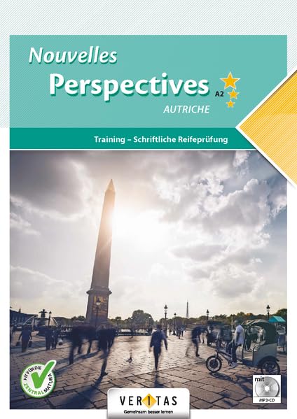 Nouvelles Perspectives A2 Autriche. Training – Schriftliche Reifeprüfung: inkl. Audio-CD + E-Book-Zugang Foreign Languages ​​& Dictionaries