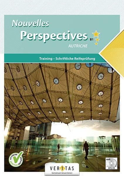 Nouvelles Perspectives B1 Autriche. Training - Schriftliche Reifeprüfung: inkl. Audio-CD + E-Book-Zugang Foreign Languages ​​& Dictionaries