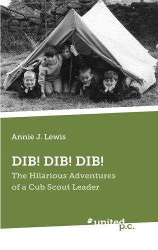 DIB! DIB! DIB!: The Hilarious Adventures of a Cub Scout Leader Contemporary literature
