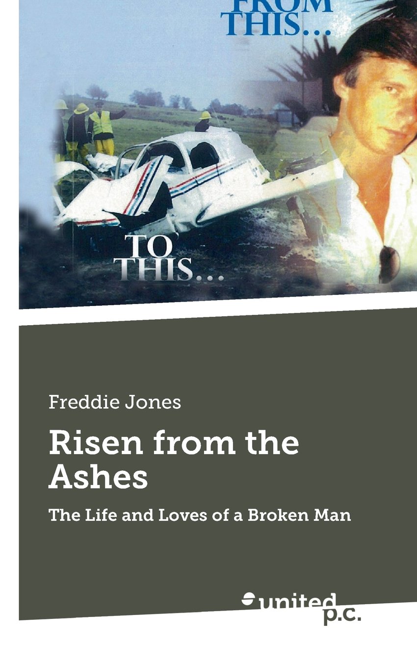 Risen from the Ashes: The Life and Loves of a Broken Man Politics & Society