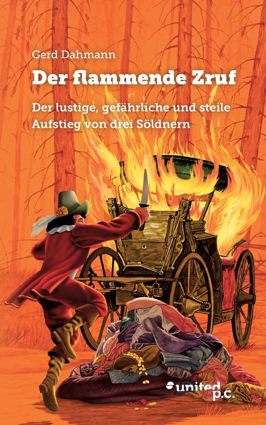 Der flammende Zruf: Der lustige, gefährliche und steile Aufstieg von drei Söldnern Contemporary literature
