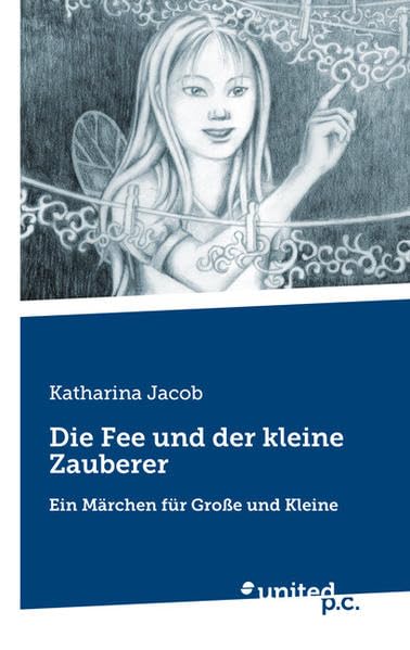 Die Fee und der kleine Zauberer: Ein Märchen für Große und Kleine Contemporary literature