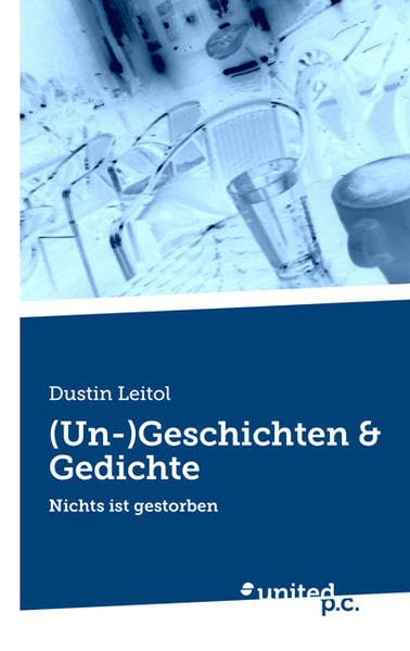 (Un-)Geschichten & Gedichte: Nichts ist Gestorben Contemporary literature