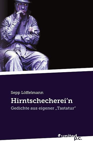 Hirntschecherei'n: Gedichte aus eigener „Tastatur“ Contemporary literature