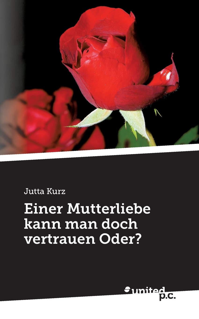 Einer Mutterliebe kann man doch vertrauen Oder? Contemporary literature