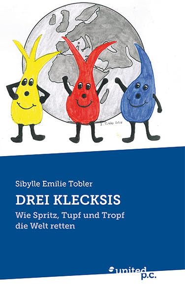 DREI KLECKSIS: Wie Spritz, Tupf und Tropf die Welt retten Contemporary literature