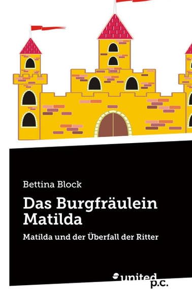 Das Burgfräulein Matilda: Matilda und der Überfall der Ritter Contemporary literature