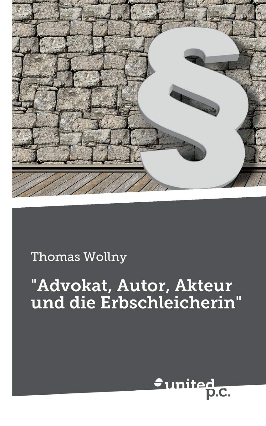 "Advokat, Autor, Akteur und die Erbschleicherin" Contemporary literature