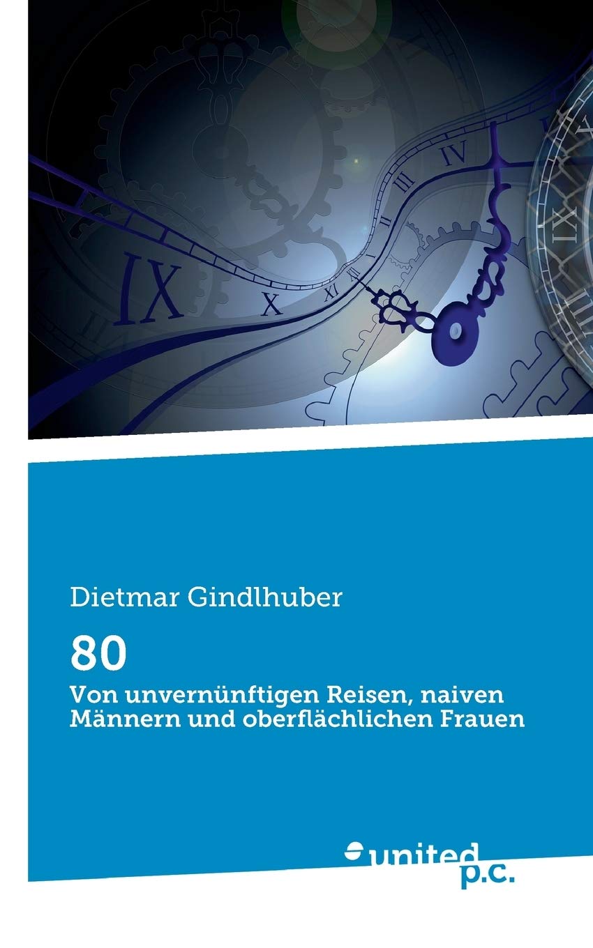 80: Von unvernünftigen Reisen, naiven Männern und oberflächlichen Frauen Contemporary literature