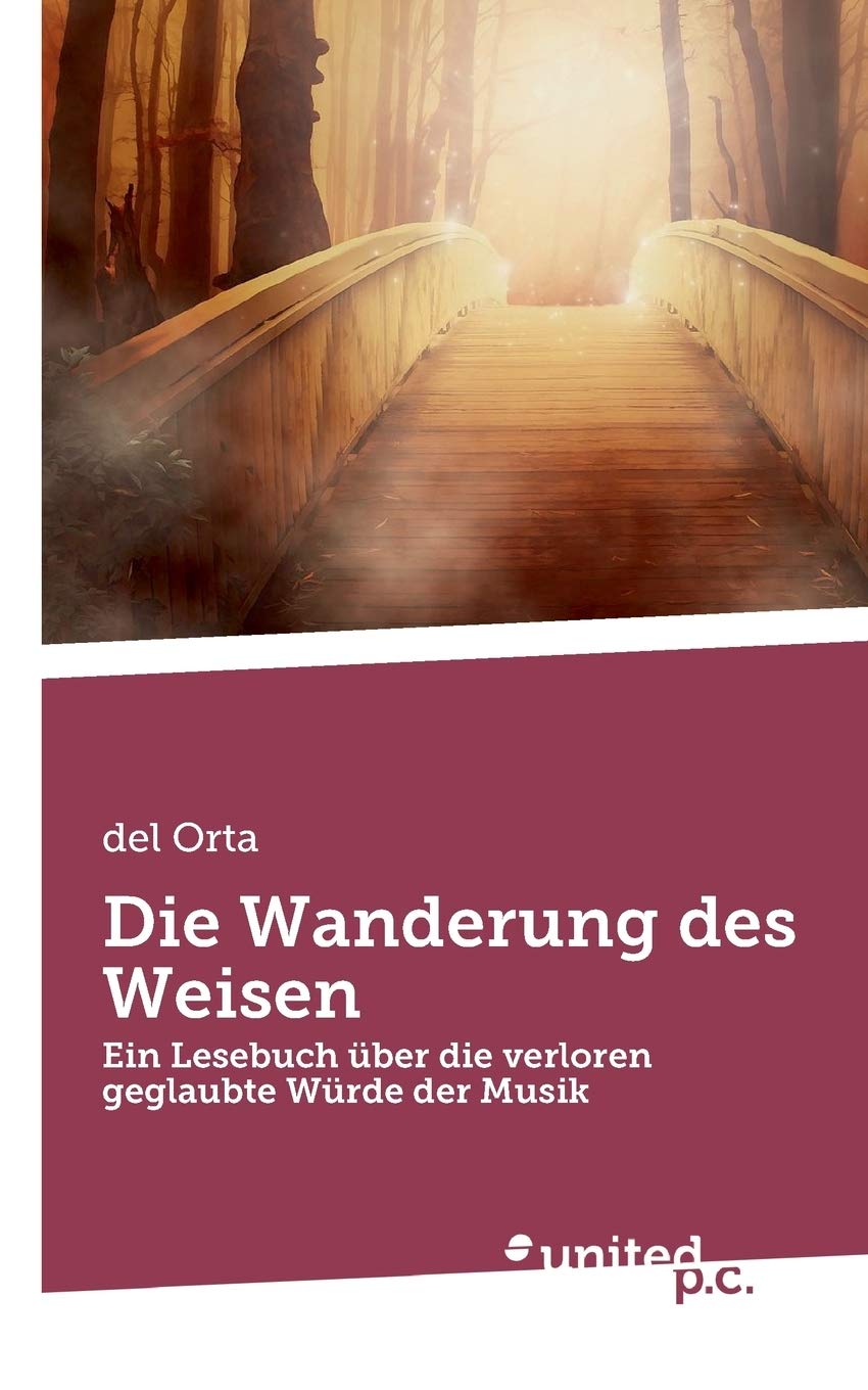 Die Wanderung des Weisen: Ein Lesebuch über die verloren geglaubte Würde der Musik Poetry